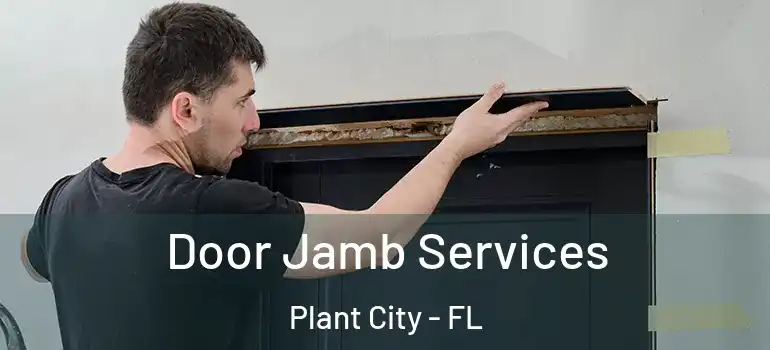 Door Jamb Services Plant City - FL