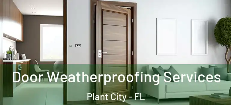 Door Weatherproofing Services Plant City - FL