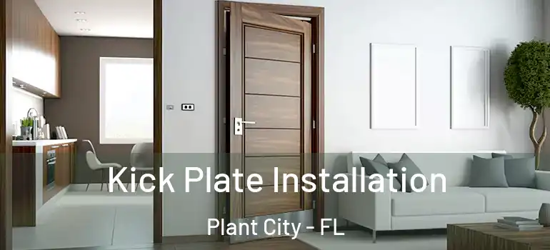 Kick Plate Installation Plant City - FL