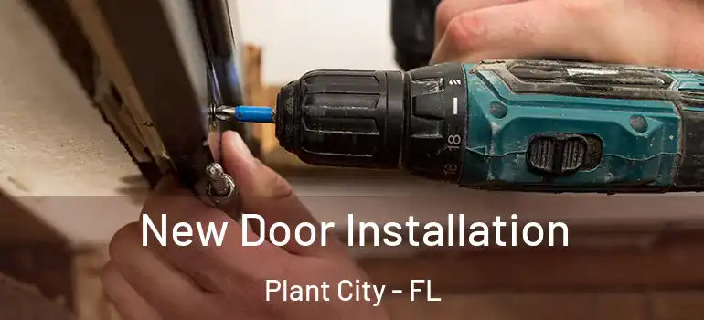 New Door Installation Plant City - FL
