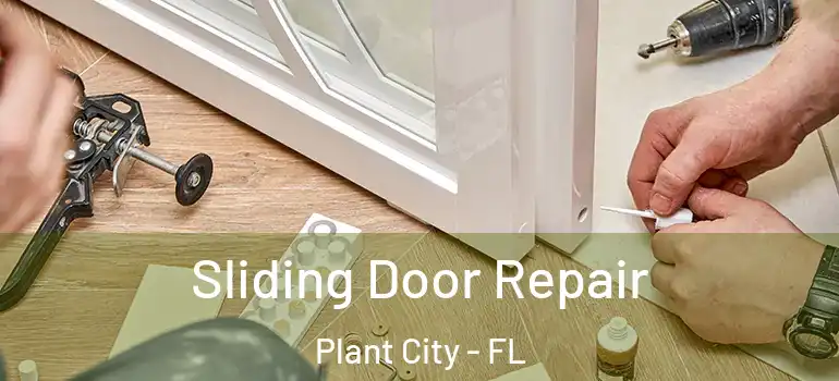 Sliding Door Repair Plant City - FL